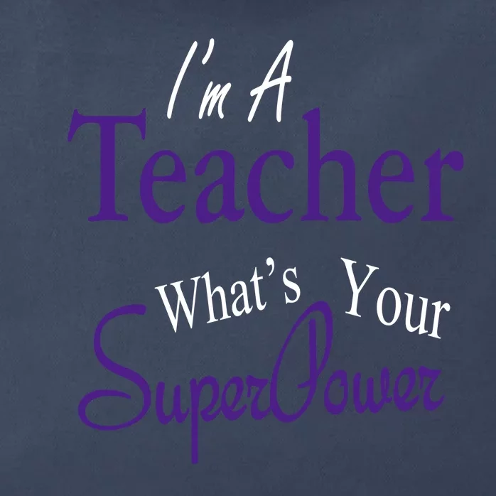 I Teach What's Your Super Power Zip Tote Bag