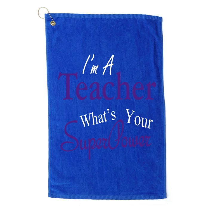 I Teach What's Your Super Power Platinum Collection Golf Towel