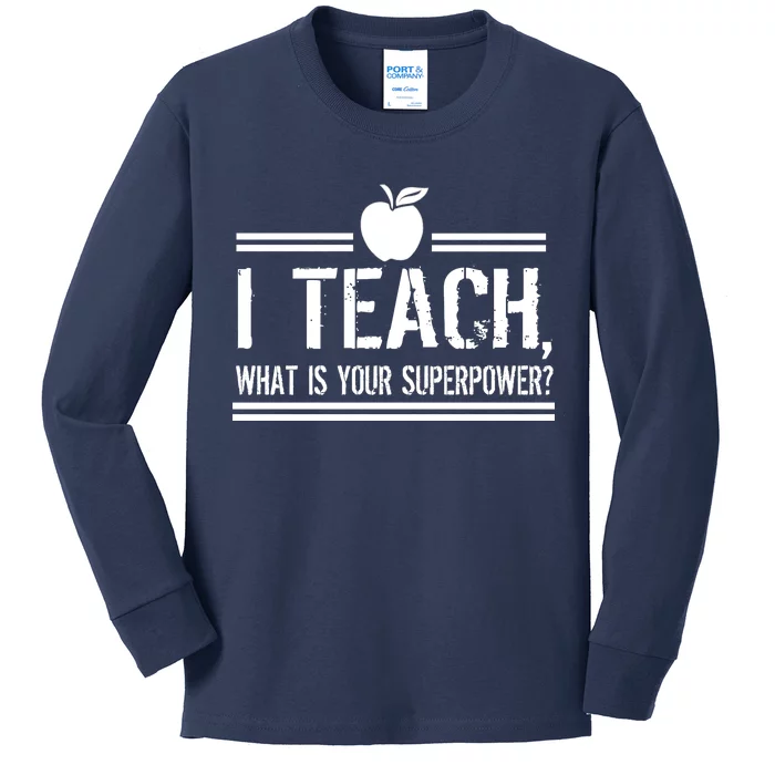 I Teach What's Your Super Power Funny Kids Long Sleeve Shirt