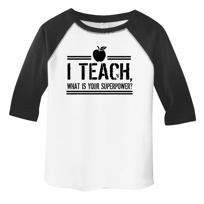 I Teach What's Your Super Power Funny Toddler Fine Jersey T-Shirt