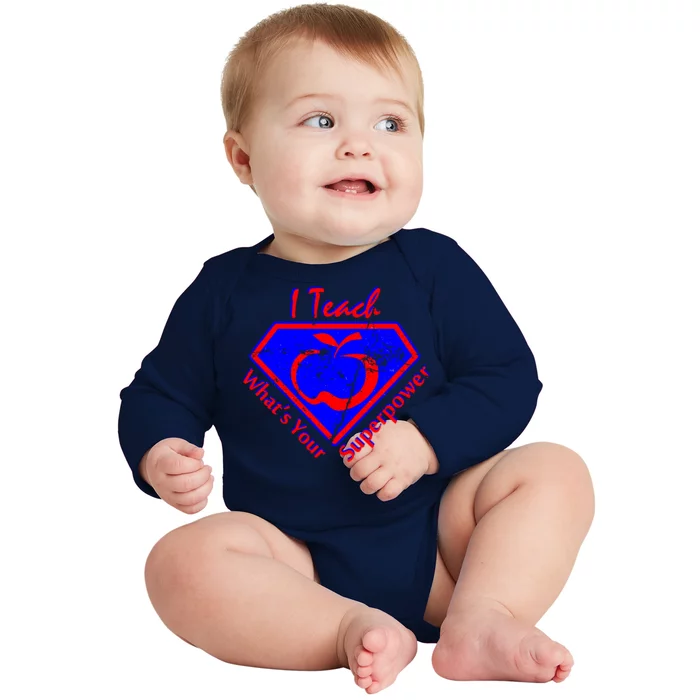 I Teach What's Your Superpower Baby Long Sleeve Bodysuit