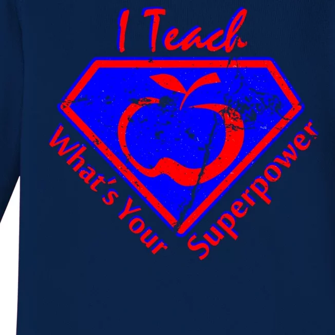 I Teach What's Your Superpower Baby Long Sleeve Bodysuit