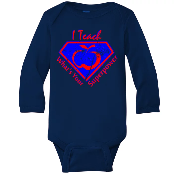 I Teach What's Your Superpower Baby Long Sleeve Bodysuit