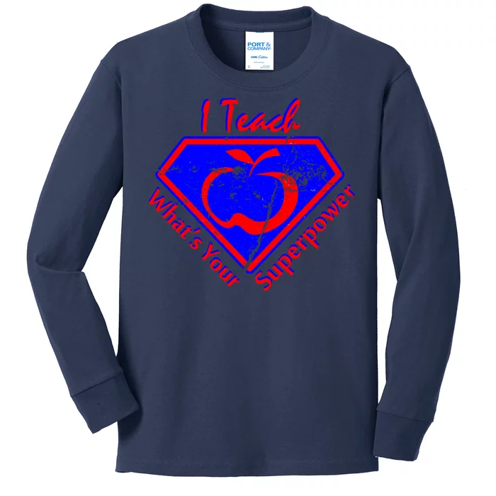 I Teach What's Your Superpower Kids Long Sleeve Shirt