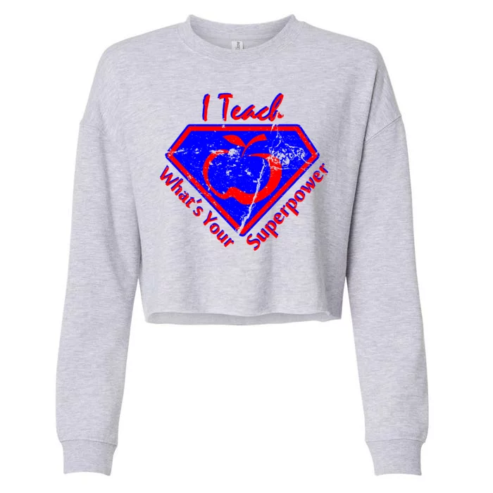 I Teach What's Your Superpower Cropped Pullover Crew