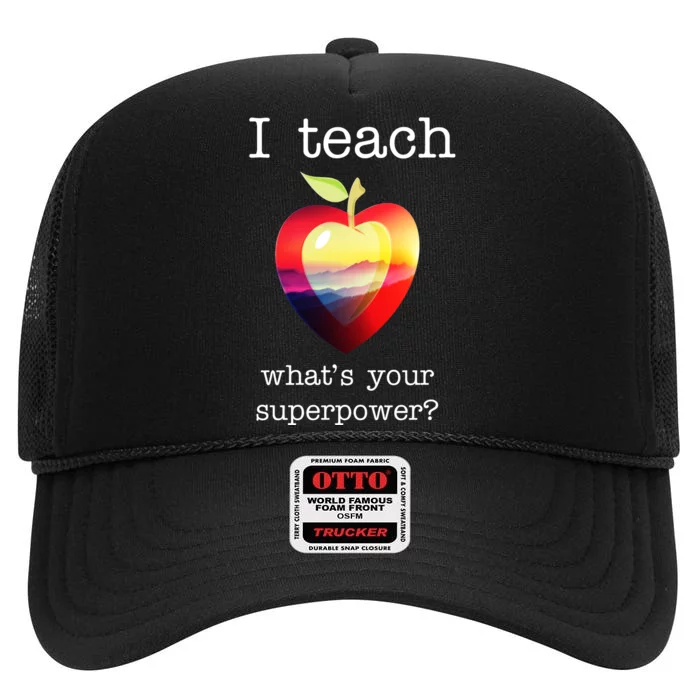 I Teach What's Your Superpower? Teachers Apple High Crown Mesh Trucker Hat