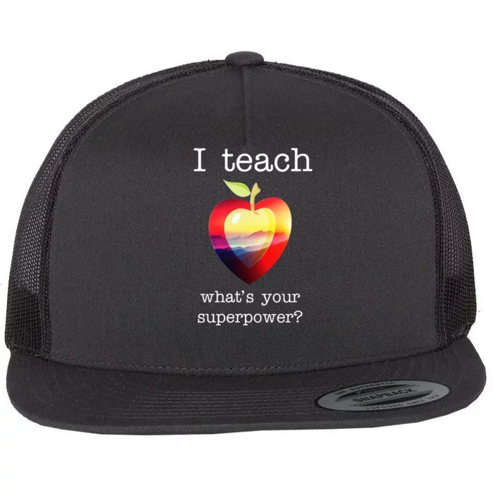 I Teach What's Your Superpower? Teachers Apple Flat Bill Trucker Hat