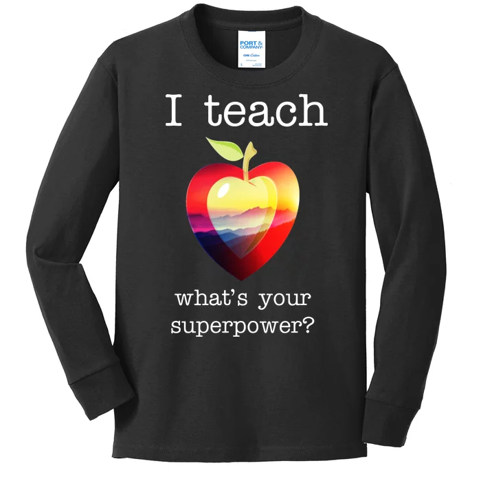 I Teach What's Your Superpower? Teachers Apple Kids Long Sleeve Shirt