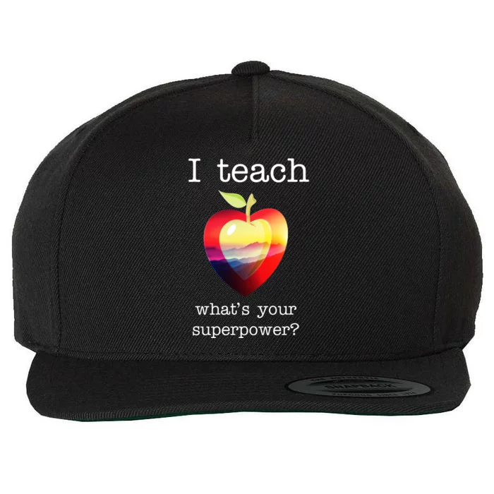 I Teach What's Your Superpower? Teachers Apple Wool Snapback Cap