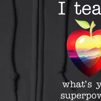 I Teach What's Your Superpower? Teachers Apple Full Zip Hoodie