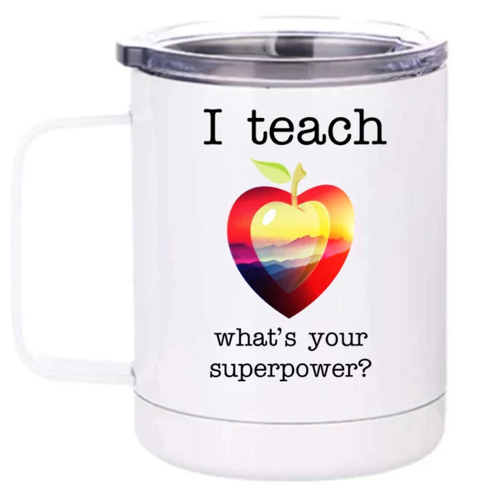 I Teach What's Your Superpower? Teachers Apple Front & Back 12oz Stainless Steel Tumbler Cup