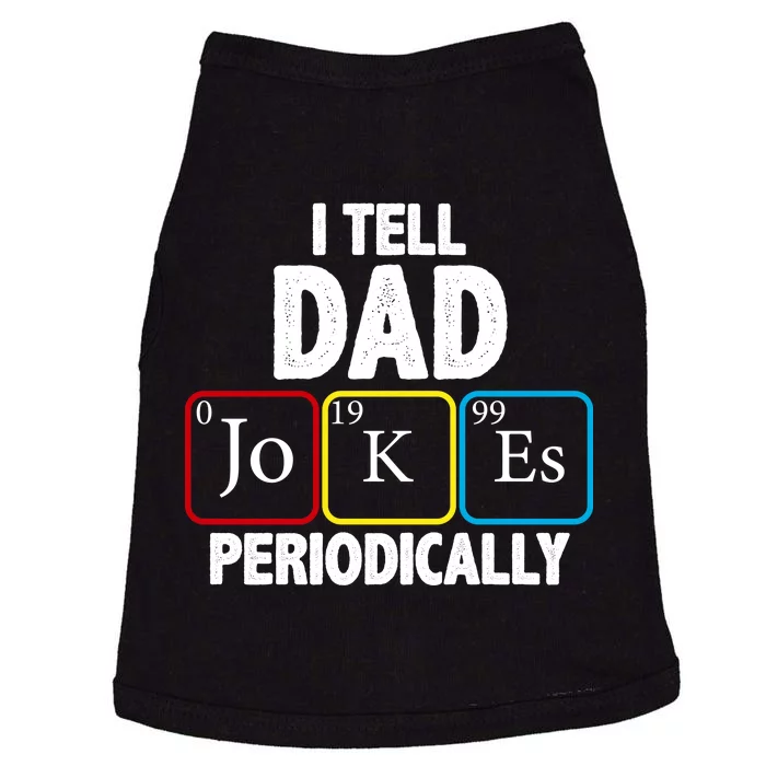 I Tell Dad Jokes Periodically Doggie Tank