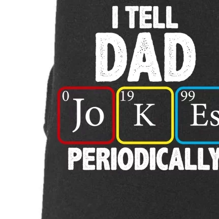 I Tell Dad Jokes Periodically Doggie 3-End Fleece Hoodie