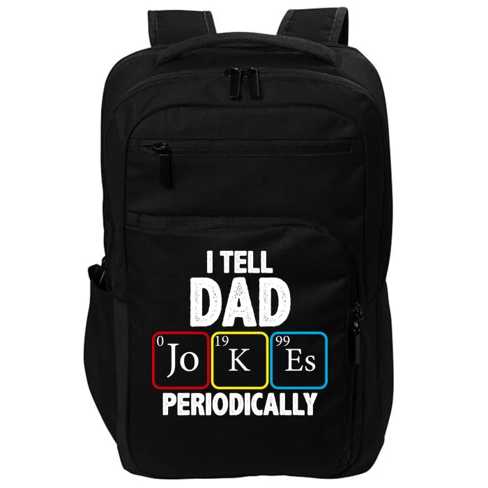 I Tell Dad Jokes Periodically Impact Tech Backpack