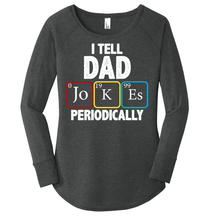 I Tell Dad Jokes Periodically Women's Perfect Tri Tunic Long Sleeve Shirt