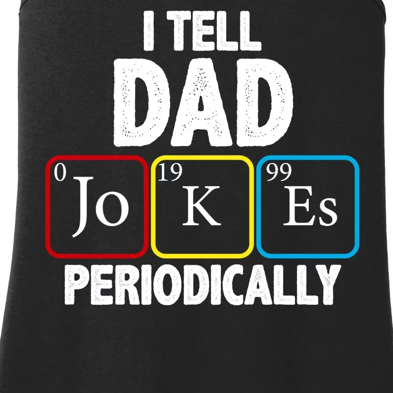 I Tell Dad Jokes Periodically Ladies Essential Tank