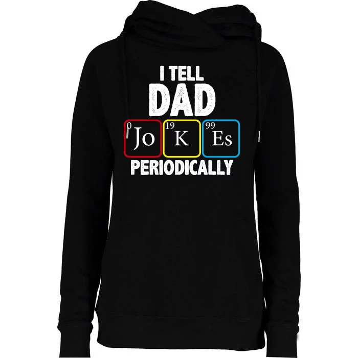 I Tell Dad Jokes Periodically Womens Funnel Neck Pullover Hood