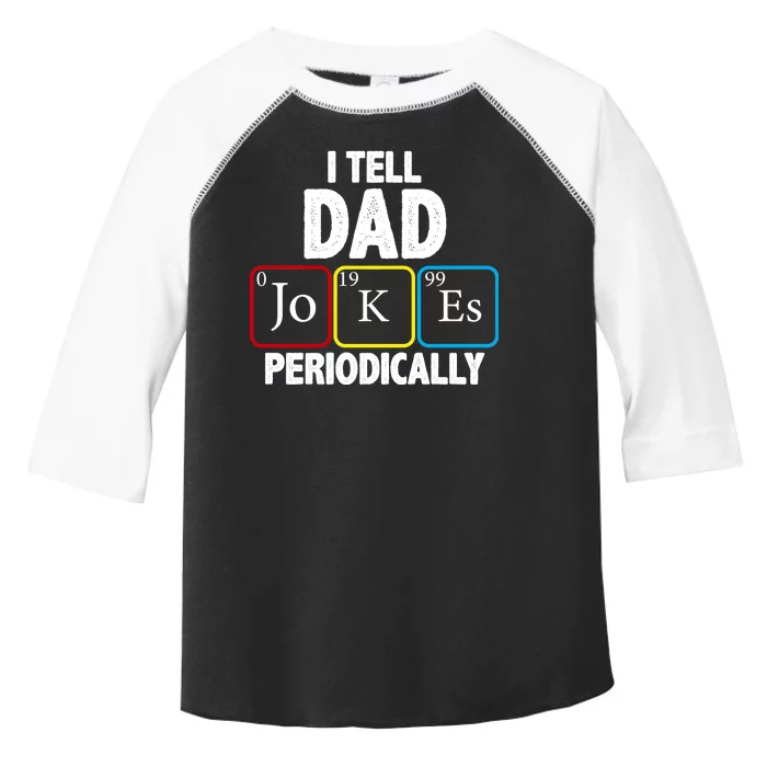 I Tell Dad Jokes Periodically Toddler Fine Jersey T-Shirt