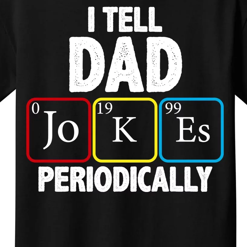 I Tell Dad Jokes Periodically Kids T-Shirt