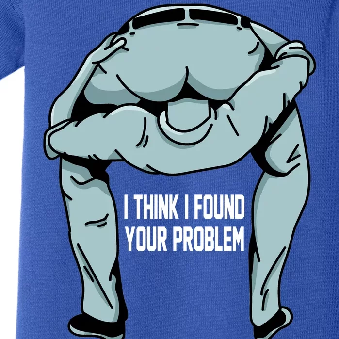 I Think I Found Your Problem Baby Bodysuit