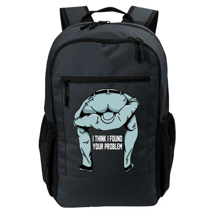 I Think I Found Your Problem Daily Commute Backpack