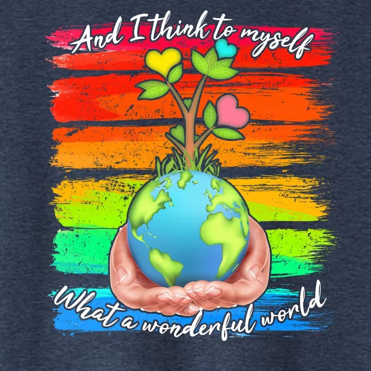 I Think To Myself What A Wonderful World Women's Crop Top Tee