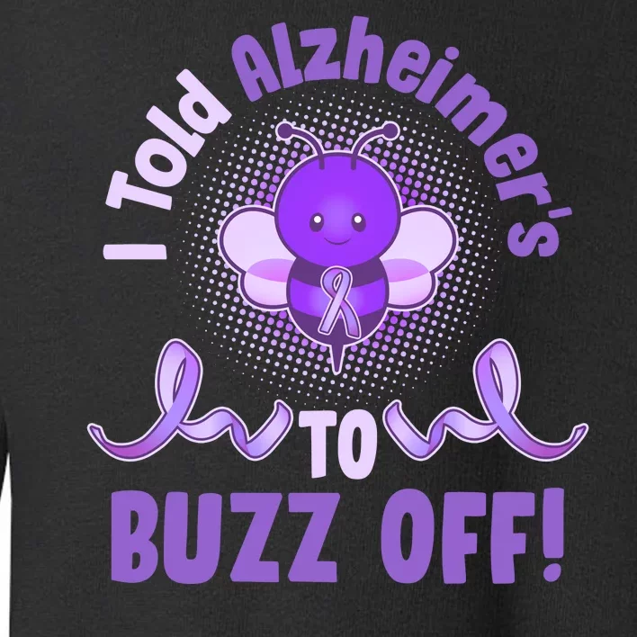 I Told Alzheimer's To Buzz Off Purple Ribbon Bee Toddler Sweatshirt