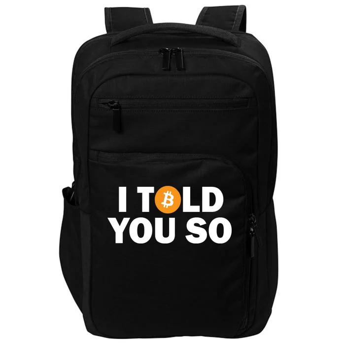 I Told You So Funny Bitcoin Impact Tech Backpack