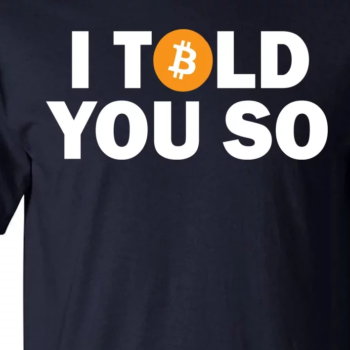 I Told You So Funny Bitcoin Tall T-Shirt