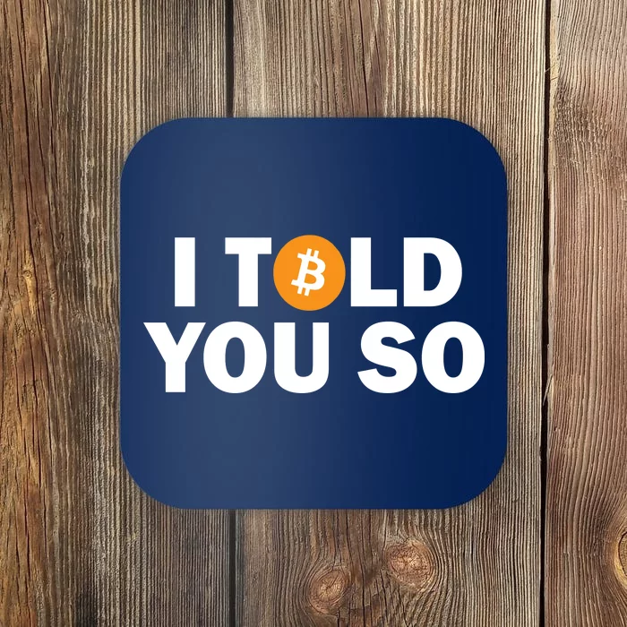 I Told You So Funny Bitcoin Coaster