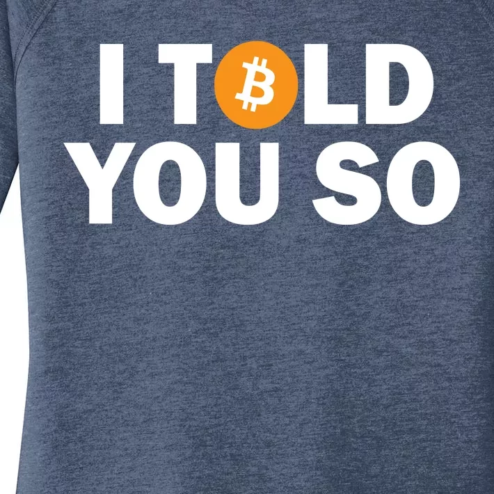 I Told You So Funny Bitcoin Women's Perfect Tri Tunic Long Sleeve Shirt