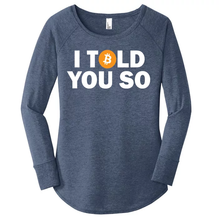 I Told You So Funny Bitcoin Women's Perfect Tri Tunic Long Sleeve Shirt