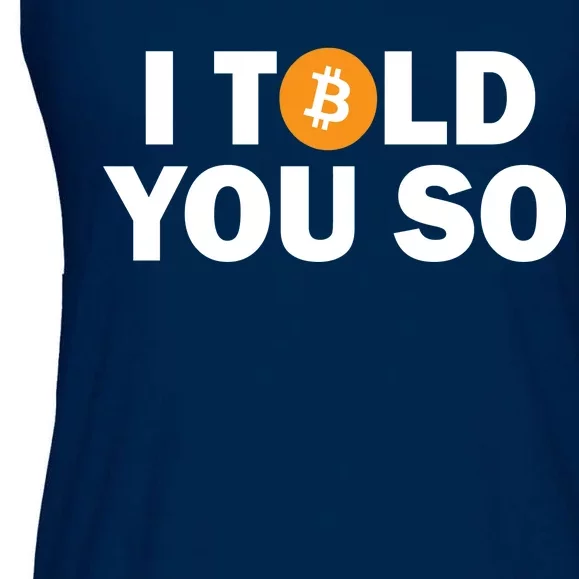 I Told You So Funny Bitcoin Ladies Essential Flowy Tank