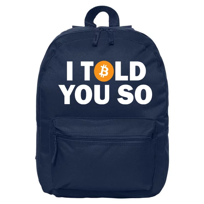 I Told You So Funny Bitcoin 16 in Basic Backpack