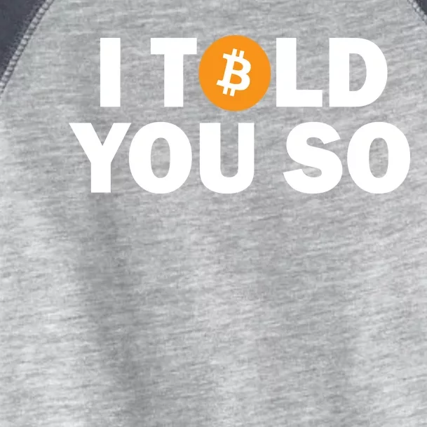 I Told You So Funny Bitcoin Toddler Fine Jersey T-Shirt