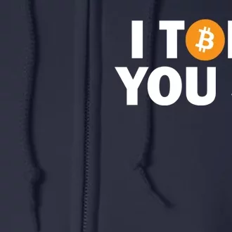 I Told You So Funny Bitcoin Full Zip Hoodie