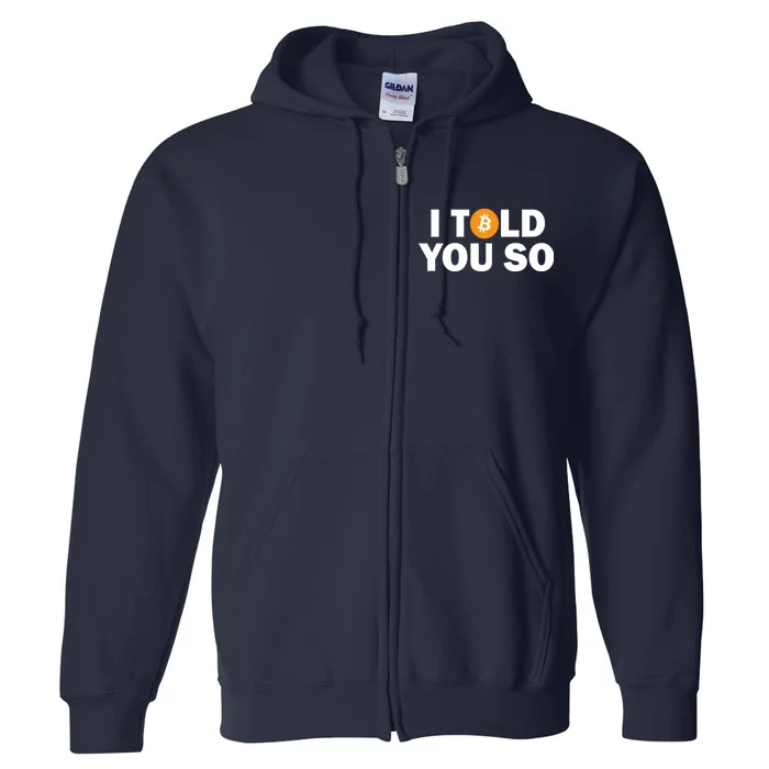 I Told You So Funny Bitcoin Full Zip Hoodie