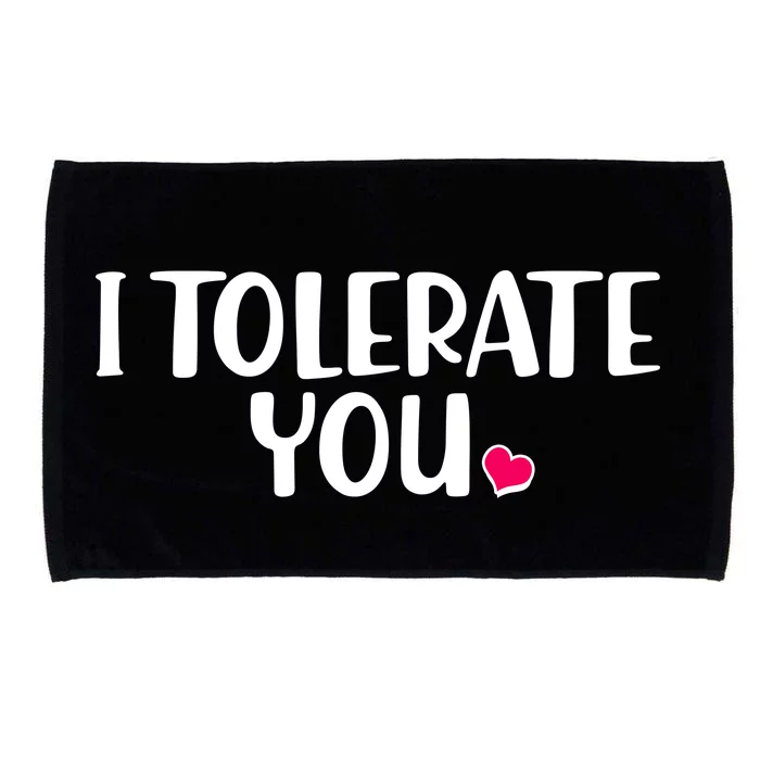 I Tolerate You Funny Anti Valentines Day Microfiber Hand Towel