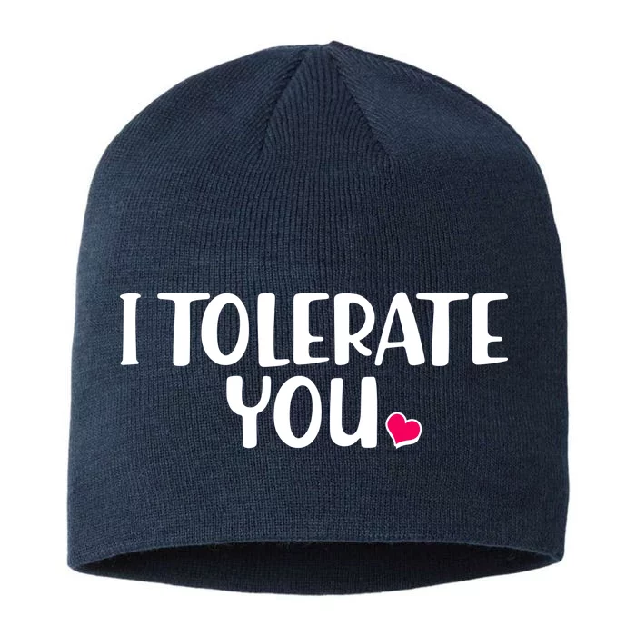 I Tolerate You Funny Anti Valentines Day 8 1/2in Sustainable Knit Beanie