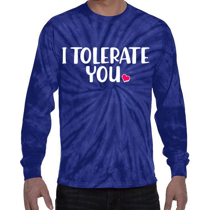 I Tolerate You Funny Anti Valentines Day Tie-Dye Long Sleeve Shirt