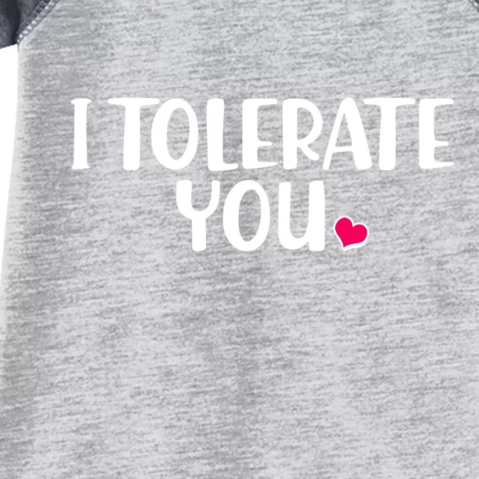 I Tolerate You Funny Anti Valentines Day Infant Baby Jersey Bodysuit