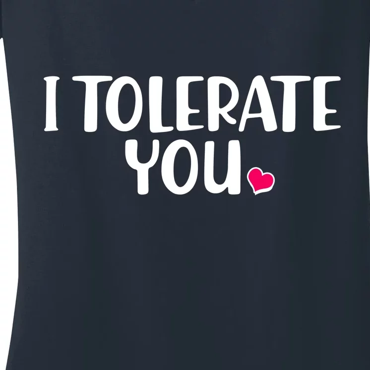 I Tolerate You Funny Anti Valentines Day Women's V-Neck T-Shirt