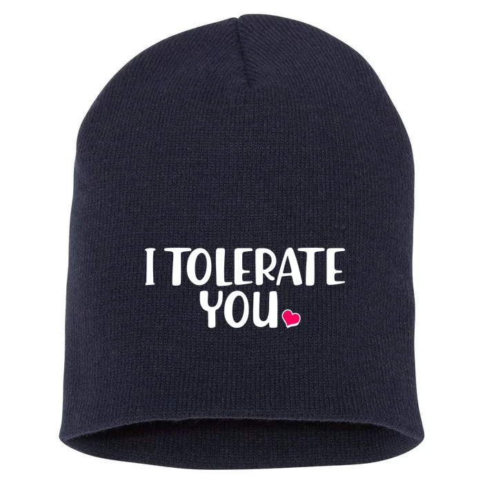 I Tolerate You Funny Anti Valentines Day Short Acrylic Beanie