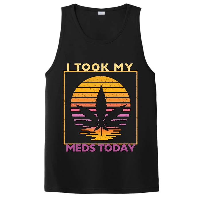 I Took My Meds Today Medical Marijuana Performance Tank