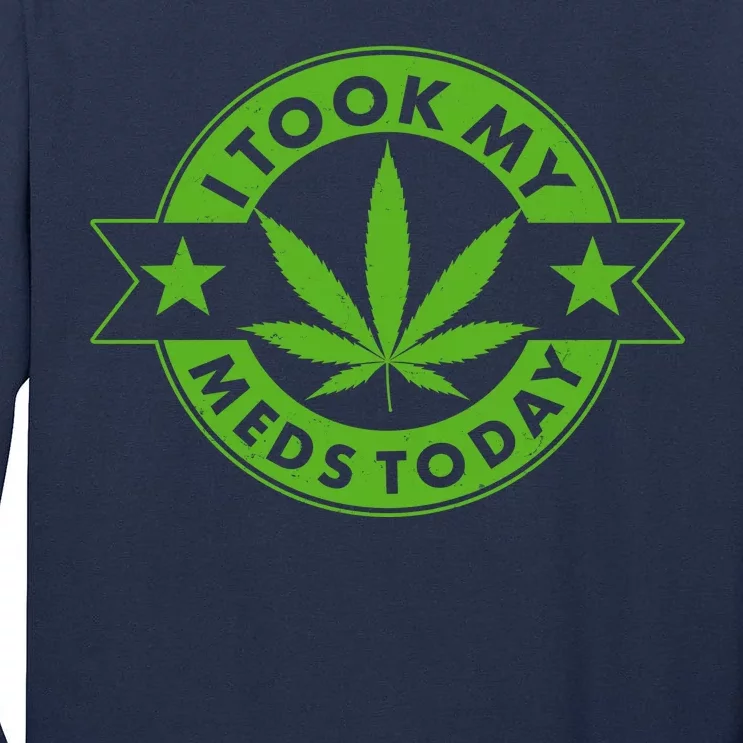 I Took My Meds Today Weed Emblem Tall Long Sleeve T-Shirt