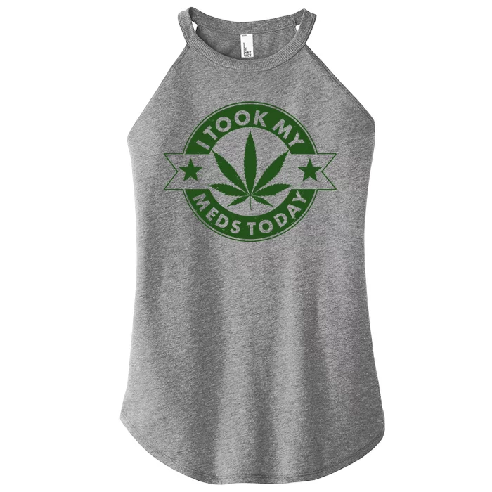 I Took My Meds Today Weed Emblem Women’s Perfect Tri Rocker Tank