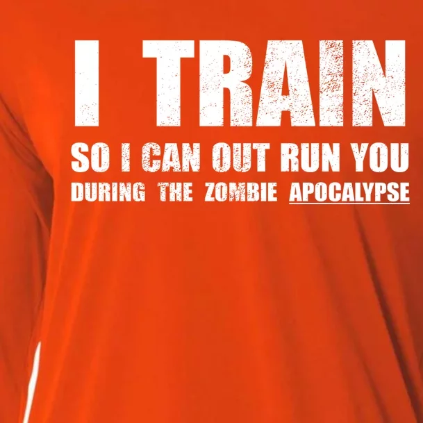 I Train So I Can Out Run You During A Zombie Apocalypse Cooling Performance Long Sleeve Crew