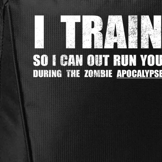 I Train So I Can Out Run You During A Zombie Apocalypse City Backpack