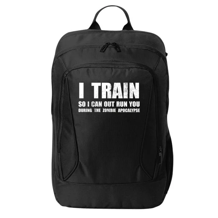 I Train So I Can Out Run You During A Zombie Apocalypse City Backpack