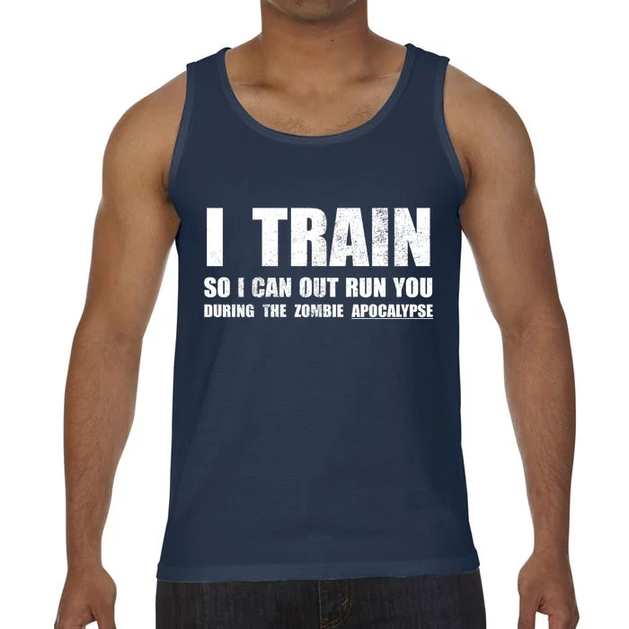 I Train So I Can Out Run You During A Zombie Apocalypse Comfort Colors® Tank Top